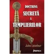 Doctrina secreta a templierilor de Jules Loiseleur