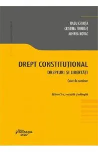 Drept constitutional. Drepturi si libertati. Caiet de seminar Ed.3 de Cristina Tomulet