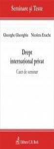Drept international privat. Caiet de seminar