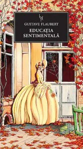 Educatia sentimentala de Gustave Flaubert