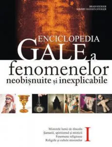 Enciclopedia Gale a fenomenelor neobisnuite si inexplicabile. Vol. I de Brad E. Steiger