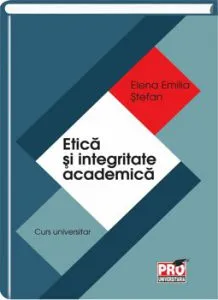 Etica si integritate academica de Elena Emilia Stefan