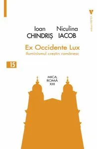 Ex Occidente Lux. Iluminismul creștin românesc de Ioan Chindris