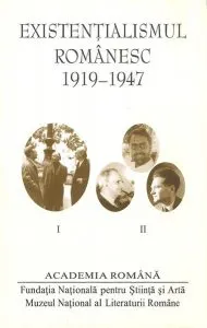 Existențialismul românesc 1919-1947 (Vol. I II) de Academia Romana