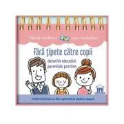 Fara tipete catre copii datorita educatiei parentale pozitive de Anne Faujour
