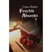 Fructele absentei. Editia a doua de Cristian Badilita