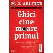 Ghici cine moare primul. Unul traieste, celalalt moare. E singura solutie de M.J. Arlidge