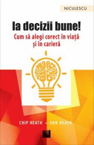 Ia decizii bune! Cum sa alegi corect in viata si in cariera