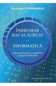 Indrumar Bacalaureat la informatica de Alexandra Trandabur