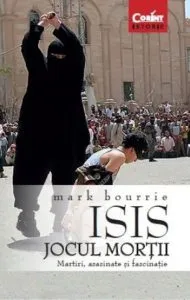 Isis. Jocul Mortii de Mark Bourrie