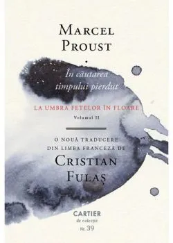 La umbra fetelor în floare. În căutarea timpului pierdut (Vol. 2) de Marcel Proust