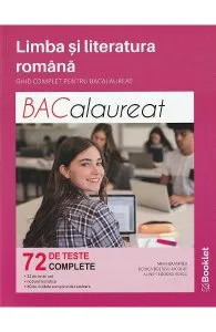 Limba romana. Ghid complet pentru bacalaureat. 72 teste complete de Alina-Teodora Rosca