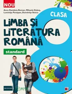 Limba si literatura romana. Clasa a VIII-a de Mihaela Dobos
