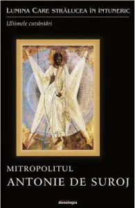 Lumina care stralucea in intuneric de Mitropolitul Antonie De Suroj