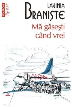 Mă găsești când vrei de Lavinia Braniste
