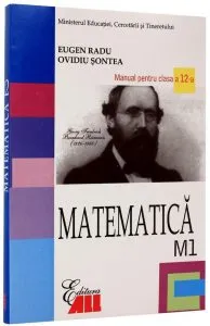 Matematica M1. Manual pentru clasa a XII-a de Eugen Radu