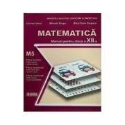 Matematica. Manual pentru clasa a 12-a M5 de Mihaela Singer