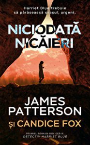 Niciodata nicaieri. Primul roman din seria Detectiv Harriet Blue