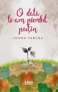 O data te-am pierdut putin de Ioana Tarcea