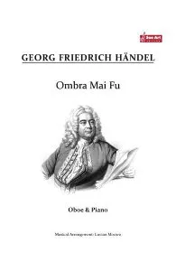 Ombra Mai Fu - Georg Friedrich Handel - Oboi si pian de Georg Friedrich Handel