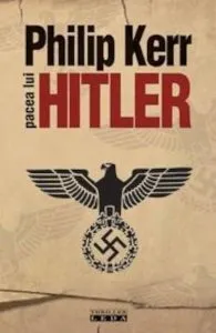 Pacea lui Hitler de Philip Kerr