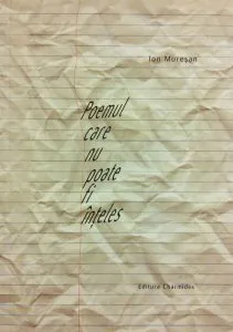 Poemul care nu poate fi inteles de Ion Muresan