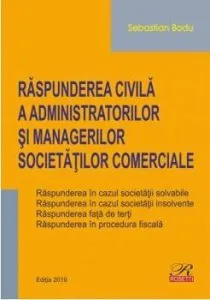 Raspunderea civila a administratorilor si managerilor societatilor comerciale.