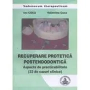 Recuperare protetica postendodontica 33 de cazuri clinice de Ion Coca