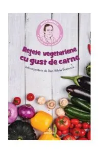 Rețete vegetariene cu gust de carne