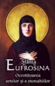 Sfanta Eufrosina Ocrotitoarea artelor si a monahiilor