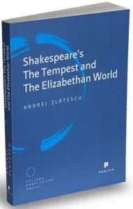 Shakespeare's The Tempest and The Elizabethan World de Andrei Zlatescu
