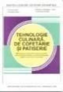 Tehnologie culinara de cofetarie si patiserie. Manual pentru clasa a IX-a