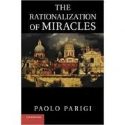 The Rationalization of Miracles de Paolo Parigi