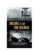 Tunelurile de sub zidul Berlinului (editie de buzunar)
