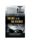 Tunelurile de sub zidul Berlinului (editie de buzunar) de Greg Mitchell