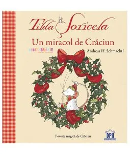 Un miracol de Craciun. Tilda Soricela de Andreas H. Schmachtl