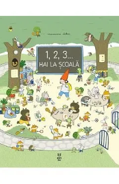 1, 2, 3... hai la scoala de Marianne Dubuc
