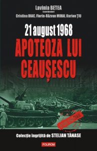 21 august 1968 - Apoteoza lui Ceausescu