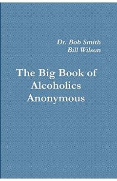 Alcoholics Anonymous: The Big Book