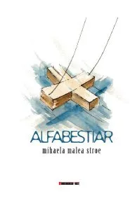 Alfabestiar de Mihaela Malea Stroe