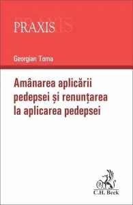 Amânarea aplicării pedepsei și renunțarea la aplicarea pedepsei de Georgian Toma