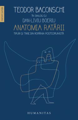 Anatomia ratarii. Teodor Baconschi in dialog cu Dan-Liviu Boeriu