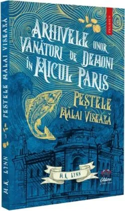Arhivele unor vanatori de demoni in Micul Paris de M. K. Lynn