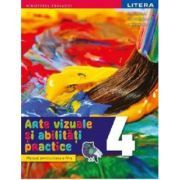 Arte vizuale si abilitati practice. Manual. Clasa a 4-a
