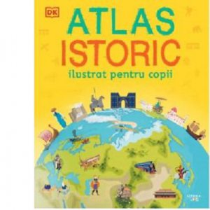 Atlas istoric ilustrat pentru copii