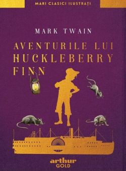 Aventurile lui Huckleberry Finn | Mari clasici ilustrați