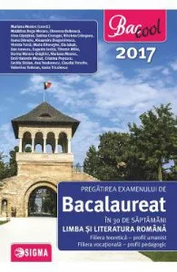 Bac 2017 Limba si literatura romana. Uman. 30 de saptamani de Mariana Mostoc (coordonator)