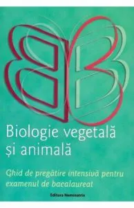 Biologie vegetala si animala - Ghid de pregatire pentru bac - nou de Claudia Groza Lazar