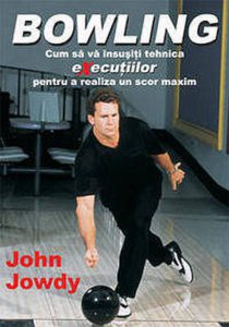 Bowling - Cum sa va insusiti tehnica executiilor pentru a realiza un scor maxim