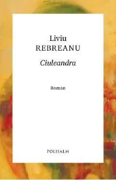 Ciuleandra de Liviu Rebreanu